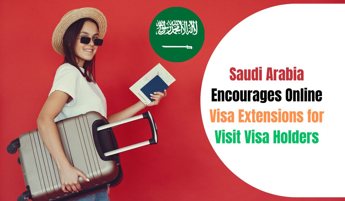 Saudi Arabia Encourages Online Visa Extensions for Visit Visa Holders