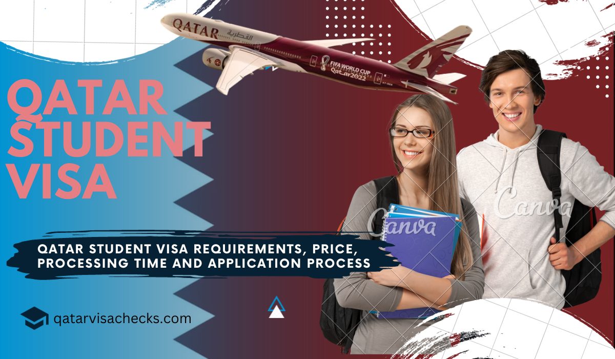 Qatar Student Visa Requirements, Price, Processing Time And Application Process