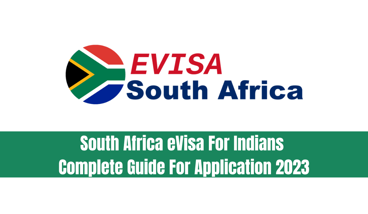 South Africa eVisa For Indians -Complete Guide For Application 2023